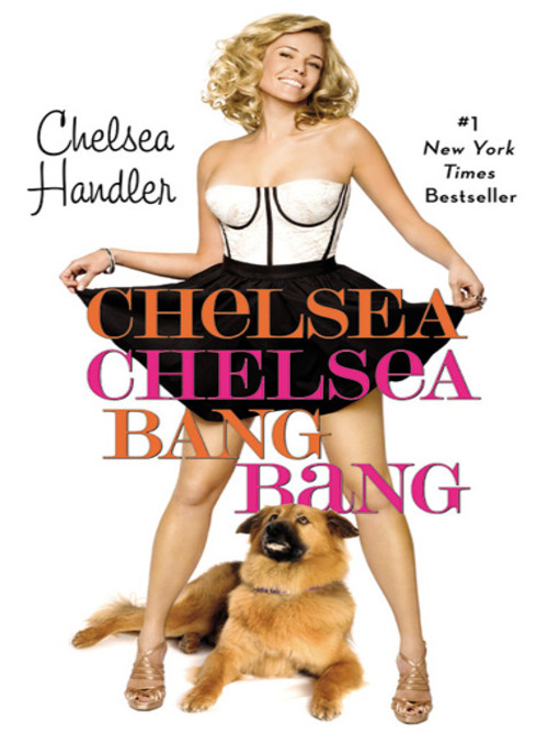 Title details for Chelsea Chelsea Bang Bang by Chelsea Handler - Wait list